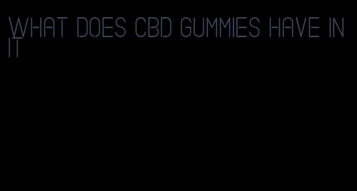 what does cbd gummies have in it