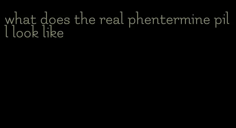 what does the real phentermine pill look like