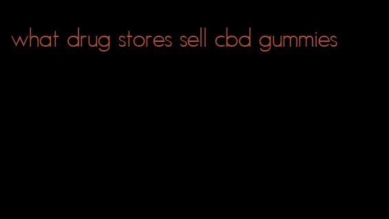 what drug stores sell cbd gummies