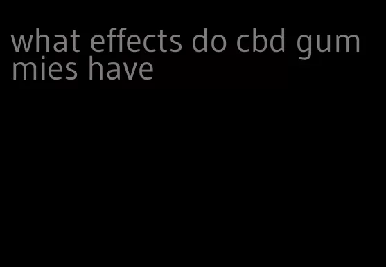 what effects do cbd gummies have