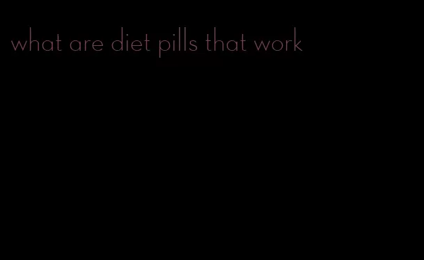 what are diet pills that work