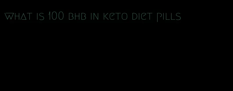 what is 100 bhb in keto diet pills