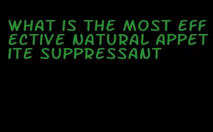 what is the most effective natural appetite suppressant