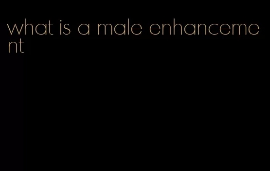 what is a male enhancement