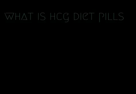 what is hcg diet pills