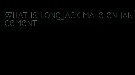 what is longjack male enhancement