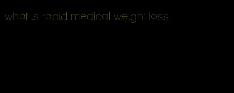 what is rapid medical weight loss