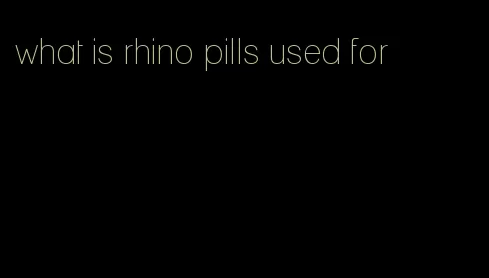 what is rhino pills used for