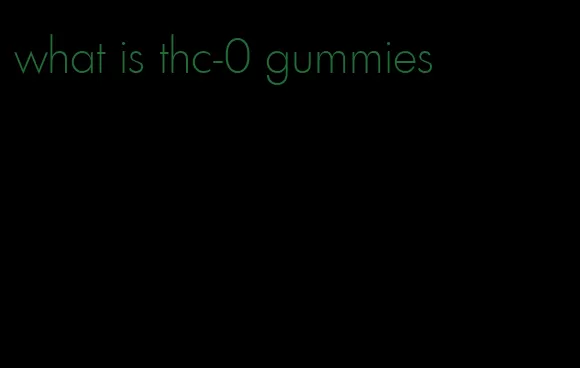 what is thc-0 gummies