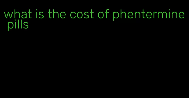 what is the cost of phentermine pills