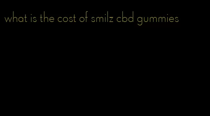 what is the cost of smilz cbd gummies