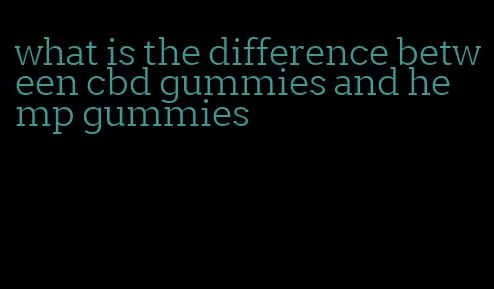 what is the difference between cbd gummies and hemp gummies