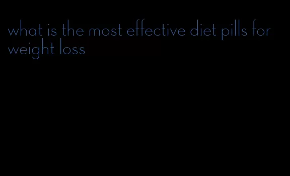 what is the most effective diet pills for weight loss