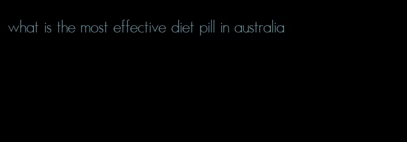 what is the most effective diet pill in australia