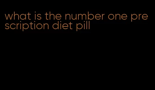 what is the number one prescription diet pill