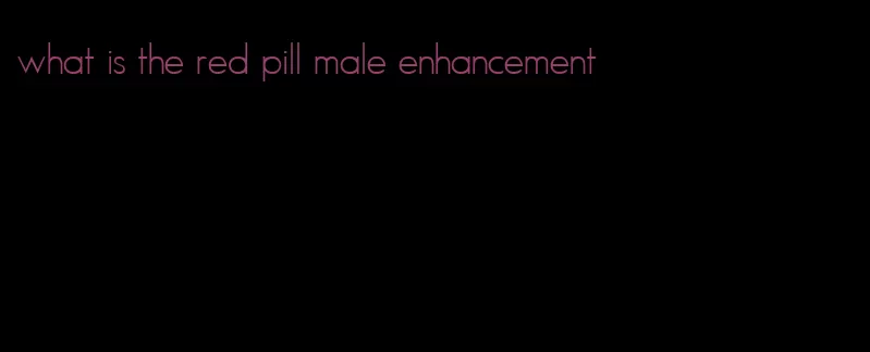 what is the red pill male enhancement