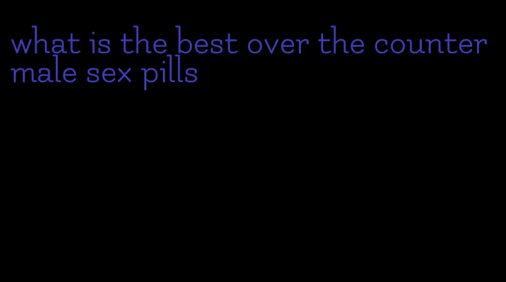 what is the best over the counter male sex pills