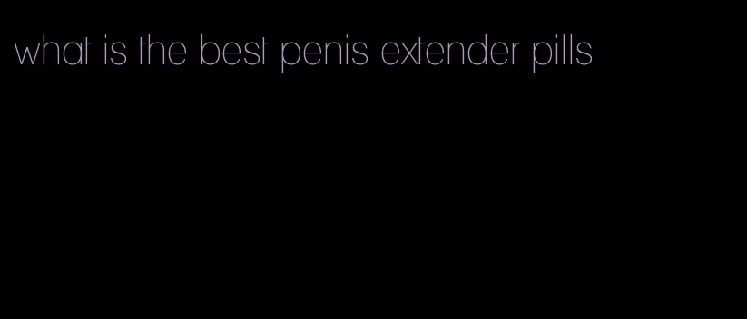 what is the best penis extender pills