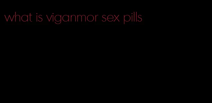 what is viganmor sex pills