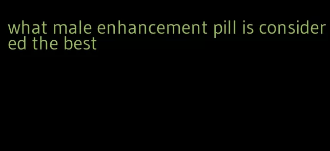 what male enhancement pill is considered the best