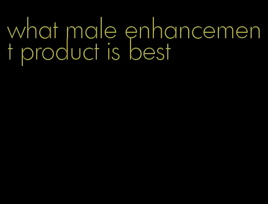 what male enhancement product is best