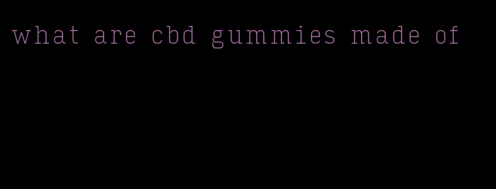 what are cbd gummies made of