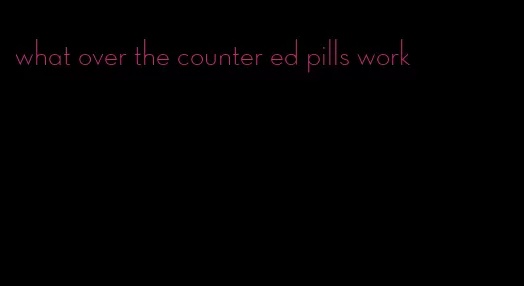 what over the counter ed pills work