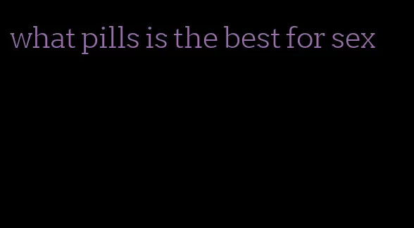 what pills is the best for sex