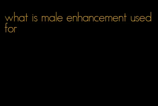 what is male enhancement used for