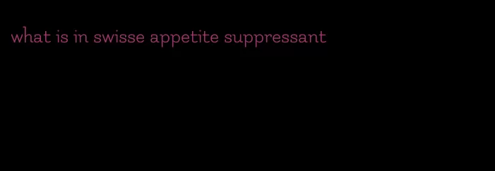 what is in swisse appetite suppressant