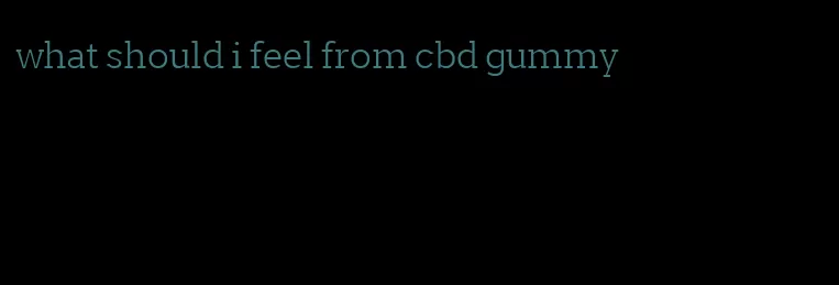 what should i feel from cbd gummy