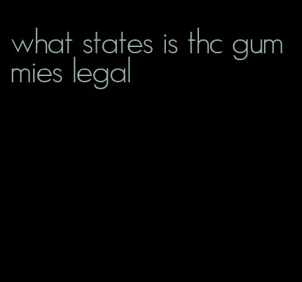 what states is thc gummies legal