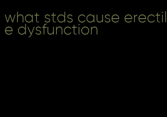 what stds cause erectile dysfunction