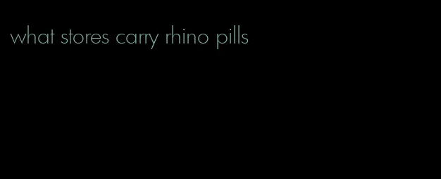 what stores carry rhino pills