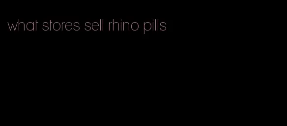 what stores sell rhino pills