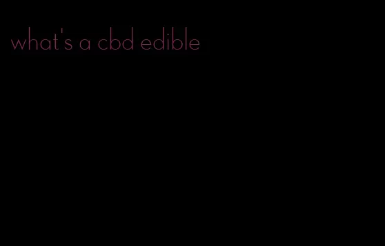 what's a cbd edible