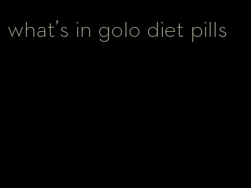 what's in golo diet pills