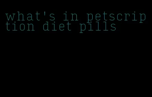 what's in petscription diet pills