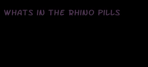 whats in the rhino pills