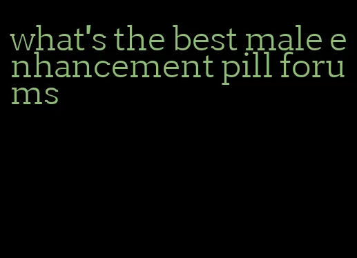 what's the best male enhancement pill forums