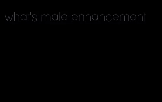 what's male enhancement