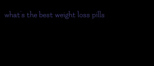 what's the best weight loss pills