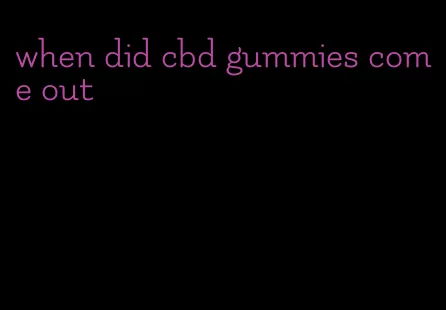 when did cbd gummies come out