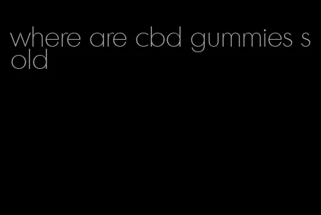 where are cbd gummies sold