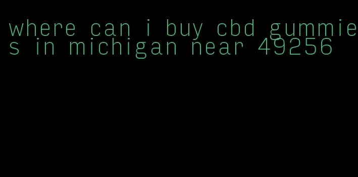 where can i buy cbd gummies in michigan near 49256