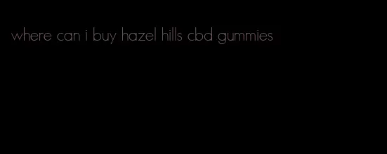 where can i buy hazel hills cbd gummies