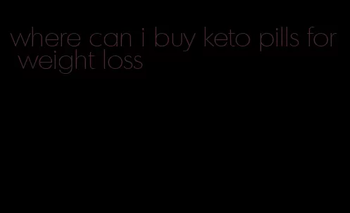 where can i buy keto pills for weight loss