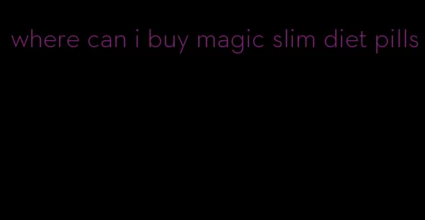 where can i buy magic slim diet pills