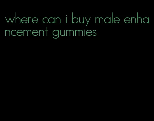 where can i buy male enhancement gummies