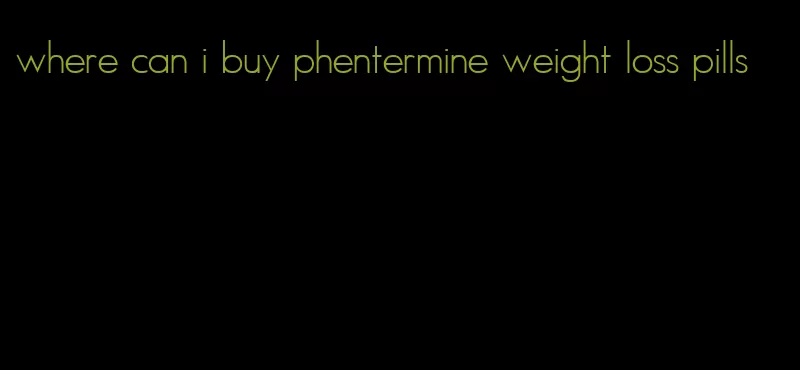 where can i buy phentermine weight loss pills